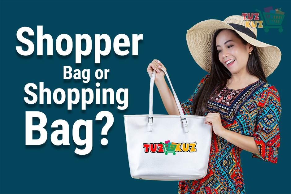 Shopper Bag or Shopping Bag? Delving into the Great Bag Debate with TuzKuz